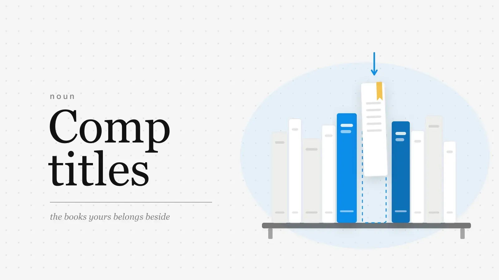 The words Comp titles set large in serif type beside a bookshelf, where a plain manuscript with a yellow bookmark is lowered into a gap between two blue books.