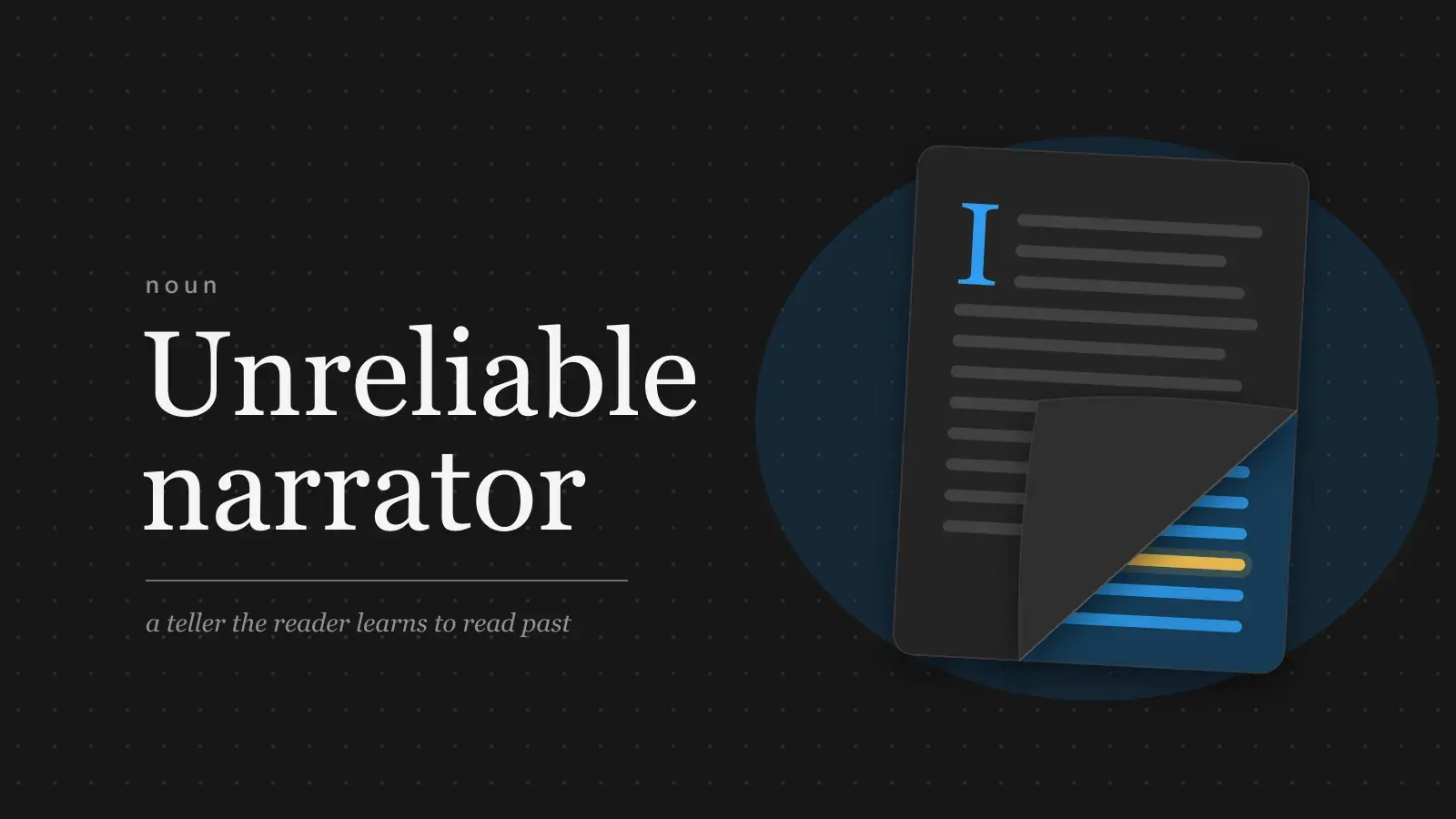 The words Unreliable narrator set large in serif type beside a manuscript page that opens with a blue capital I. Its bottom corner is folded back to show blue lines on the page underneath.