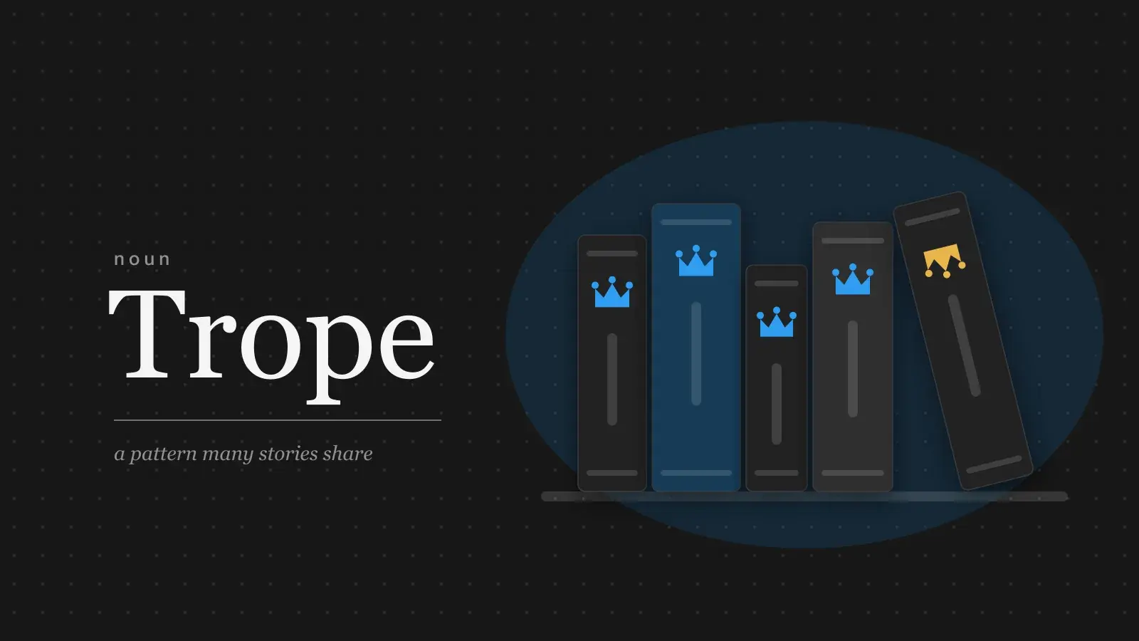 The word Trope set large in serif type beside a shelf of five different books, each spine stamped with the same blue crown; the last book leans over with its crown upside down in gold.