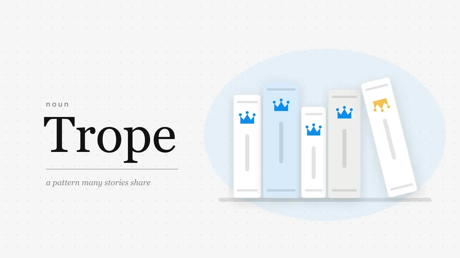 The word Trope set large in serif type beside a shelf of five different books, each spine stamped with the same blue crown; the last book leans over with its crown upside down in gold.