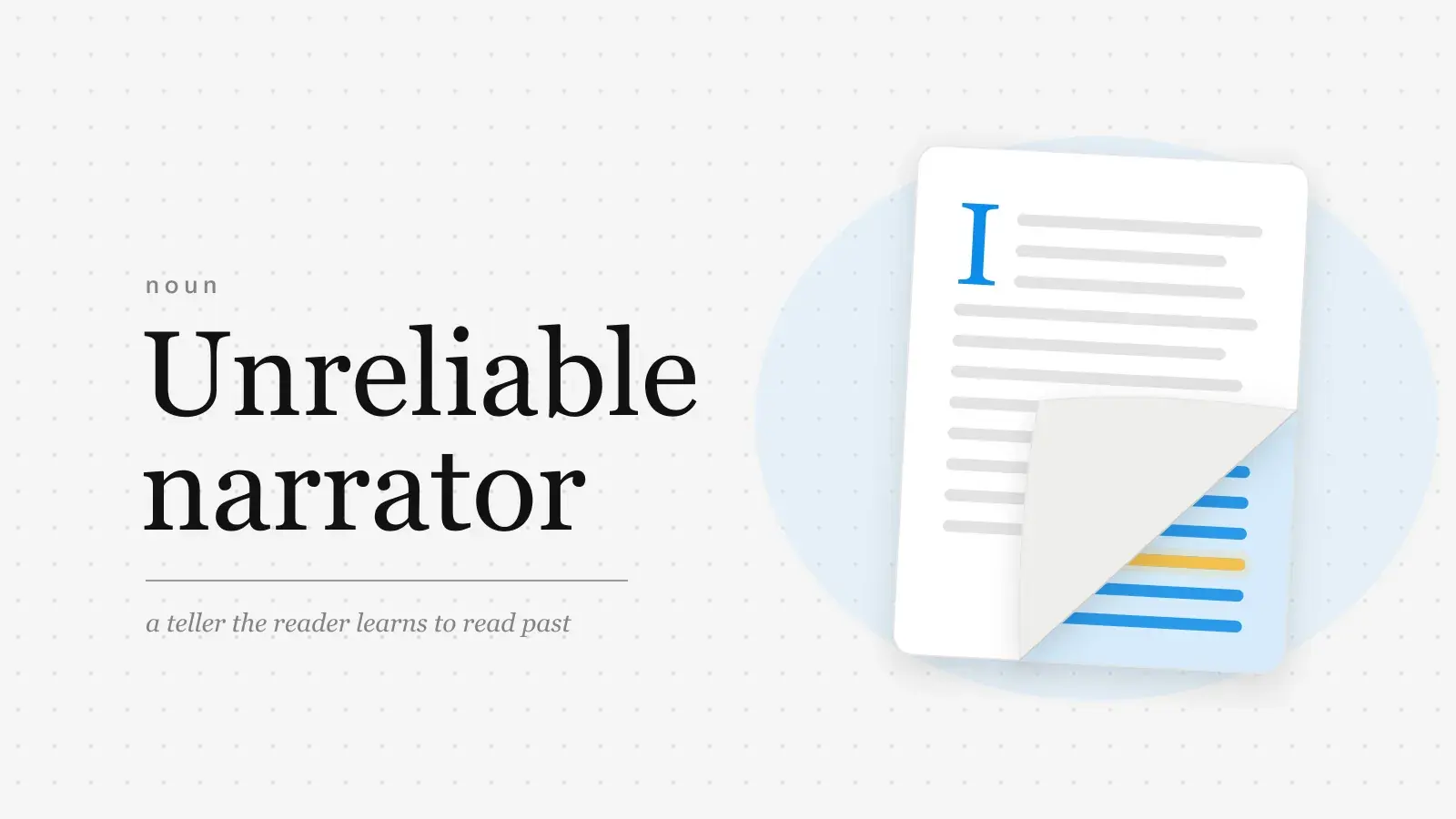 The words Unreliable narrator set large in serif type beside a manuscript page that opens with a blue capital I. Its bottom corner is folded back to show blue lines on the page underneath.