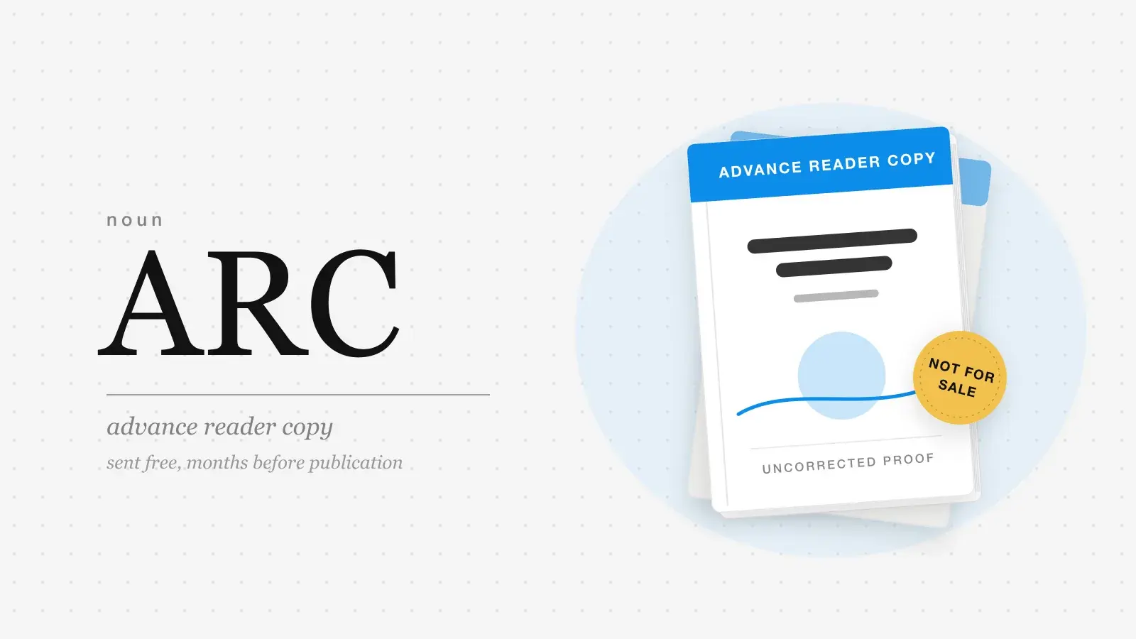 The letters ARC set large in serif type beside a paperback advance copy with an Advance Reader Copy band across the top, Uncorrected Proof at the foot and a round Not For Sale sticker.